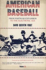 AMERICAN BASEBALL VOLUME 3 - FROM POSTWAR EXPANSION TO THE ELECTRONIC AGE