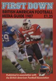 FIRST DOWN BRITISH AMERICAN FOOTBALL MEDIA GUIDE 1987