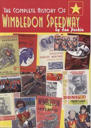 THE COMPLETE HISTORY OF WIMBLEDON SPEEDWAY