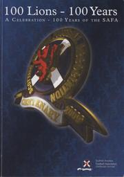 100 LIONS - 100 YEARS: A CELEBRATION - 100 YEARS OF THE SAFA