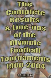 THE COMPLETE RESULTS & LINE-UPS OF THE OLYMPIC FOOTBALL TOURNAMENTS 1900-2004