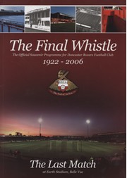 DONCASTER ROVERS V NOTTINGHAM FOREST 2006/07 FOOTBALL PROGRAMME (THE FINAL WHISTLE - THE LAST MATCH AT BELLE VUE)