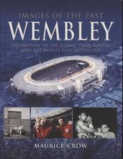 IMAGES OF THE PAST - WEMBLEY: THE HISTORY OF THE ICONIC TWIN TOWERS AND THE EVENTS THEY WITNESSED