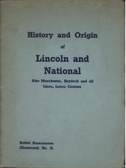  HISTORY AND ORIGIN OF LINCOLN AND NATIONAL, ALSO MANCHESTER, HAYDOCK AND ALL LINCS., LANCS. COURSES
