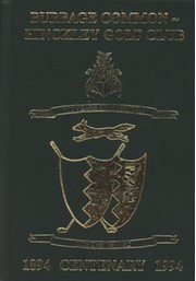BURBAGE COMMON - HINCKLEY GOLF CLUB 1894-1994