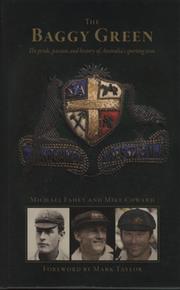 THE BAGGY GREEN - THE PRIDE, PASSION AND HISTORY OF AUSTRALIA