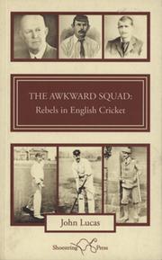 THE AWKWARD SQUAD - REBELS IN ENGLISH CRICKET