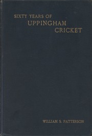 SIXTY YEARS OF UPPINGHAM CRICKET