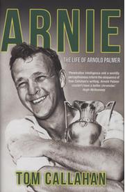 ARNIE - THE LIFE OF ARNOLD PALMER