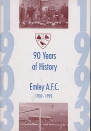 90 YEARS OF HISTORY - EMLEY A.F.C. 1903-1993
