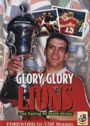 GLORY, GLORY LIONS - THE TAMING OF SOUTH AFRICA