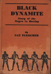 BLACK DYNAMITE: THE STORY OF THE NEGRO IN THE PRIZE RING FROM 1782 TO 1938