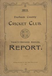 DURHAM CRICKET CLUB THIRTY-SECOND ANNUAL REPORT - 1913