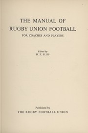 THE MANUAL OF RUGBY UNION FOOTBALL FOR COACHES AND PLAYERS
