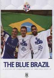 THE BLUE BRAZIL - A HISTORY OF COWDENBEATH FC 1880-2020 (PART 3)