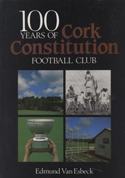 100 YEARS OF CORK CONSTITUTION FOOTBALL CLUB