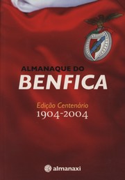 ALMANAQUE DO BENFICA - EDICAO CENTENARIO 1904-2004