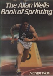 THE ALLAN WELLS BOOK OF SPRINTING