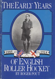 THE EARLY YEARS OF ENGLISH ROLLER HOCKEY