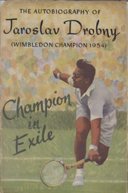 CHAMPION IN EXILE: THE AUTOBIOGRAPHY OF JAROSLAV DROBNY