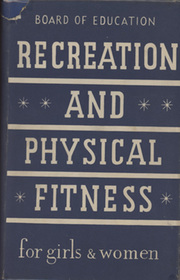 RECREATION AND PHYSICAL FITNESS FOR GIRLS AND WOMEN