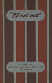 THE SPENCER CRICKET AND LAWN TENNIS CLUB 1872-1946