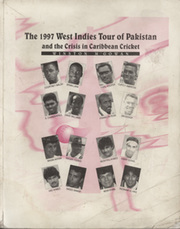 THE 1997 WEST INDIES TOUR OF PAKISTAN AND THE CRISIS IN CARIBBEAN CRICKET