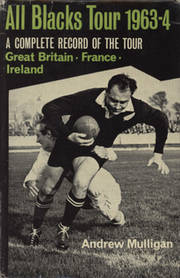 ALL BLACKS TOUR 1963-64: A COMPLETE RECORD OF THE TOUR