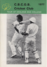 C.B.C.O.B. CRICKET CLUB (PRETORIA) 1977 TOUR OF ENGLAND & HOLLAND