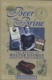 BEER AND BRINE - THE MAKING OF WALTER GEORGE: ATHLETICS
