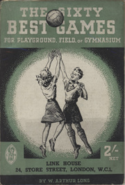 THE SIXTY BEST GAMES FOR PLAYGROUND, FIELD, OR GYMNASIUM