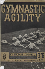 GYMNASTIC AGILITY - A TEXT BOOK FOR TEACHERS AND LEADERS OF GYMNASTIC CLASSES