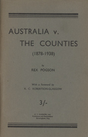 AUSTRALIA V THE COUNTIES (1878-1938) - R.C. ROBERTSON-GLASGOW