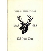 WELDON CRICKET CLUB 1863-1988: 125 NOT OUT