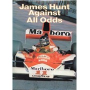 JAMES HUNT AGAINST ALL ODDS