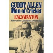 GUBBY ALLEN: MAN OF CRICKET