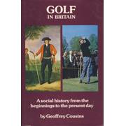 GOLF IN BRITAIN: A SOCIAL HISTORY FORM THE BEGINNINGS TO THE PRESENT DAY
