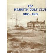 THE HESKETH GOLF CLUB 1885-1985