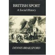 BRITISH SPORT: A SOCIAL HISTORY