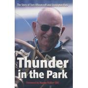 THUNDER IN THE PARK: THE STORY OF TOM WHEATCROFT AND DONINGTON PARK
