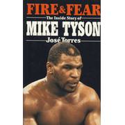 FIRE AND FEAR: THE INSIDE STORY OF MIKE TYSON