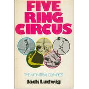 FIVE RING CIRCUS: THE MONTREAL OLYMPICS