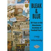 BLEAK & BLUE: 22 YEARS AT THE MANCHESTER ACADEMY OF FOOTBALL FARCE