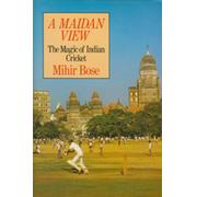 A MAIDAN VIEW: THE MAGIC OF INDIAN CRICKET (MULTI SIGNED)