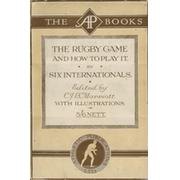 THE RUGBY GAME AND HOW TO PLAY IT. BY SIX INTERNATIONALS