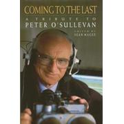 COMING TO THE LAST: A TRIBUTE TO PETER O