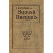 THE GAME OF SQUASH RACQUETS
