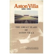 ASTON VILLA 1886-1982: THE GREAT YEARS OF ASTON VILLA