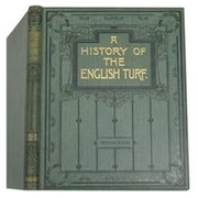 A HISTORY OF THE ENGLISH TURF (6 VOLS)