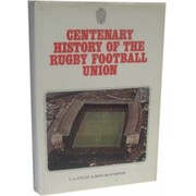 CENTENARY HISTORY OF THE RUGBY FOOTBALL UNION